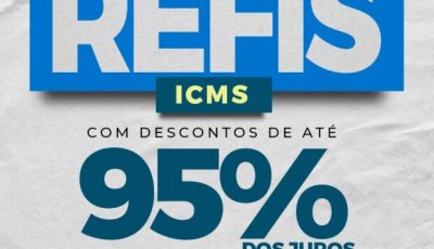 Contribuintes podem aderir ao Refis de ICMS descontos de até 95